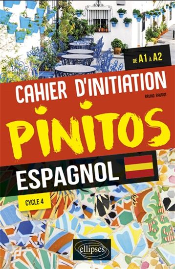Espagnol, pinitos : cahier d&#39;initiation (de A1 à A2, cycle 4) - BRUNO BAUDOT