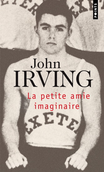 La Petite amie imaginaire - JOHN IRVING