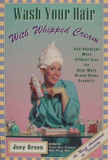 Wash your hair with whipped cream - JOEY GREEN