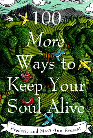 100 more ways to keep your soul alive - BRUSSAT F - M A