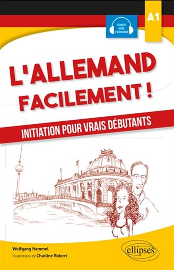L&#39;Allemand facilement : initiation pour de vrais débutants A1 - WOLFGANG HAMMEL