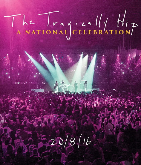 A National Celebration - TRAGICALLY HIP (THE)