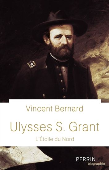 Ulysse S. Grant - VINCENT BERNARD