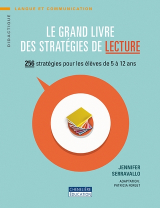 Le Grand livre des stratégies de lecture : 256 stratégies pour les élèves de 5 à 12 ans - JENNIFER SERRAVALLO