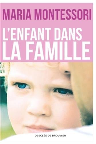 L'Enfant dans la famille N. éd. - MARIA MONTESSORI