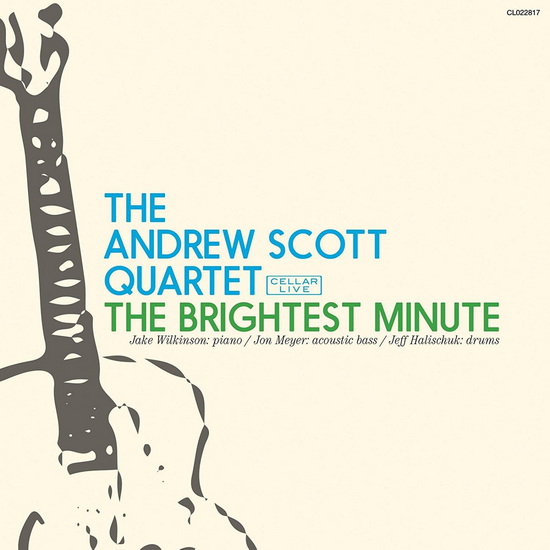 The Brightest Minute - SCOTT ANDREW QUARTET