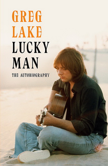 Lucky Man: The Autobiography - GREG LAKE