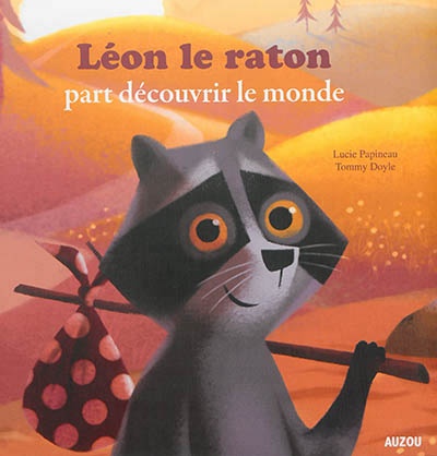 Léon le raton part découvrir le monde - LUCIE PAPINEAU - TOMMY DOYLE