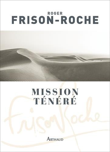 Mission Ténéré - ROGER FRISON-ROCHE