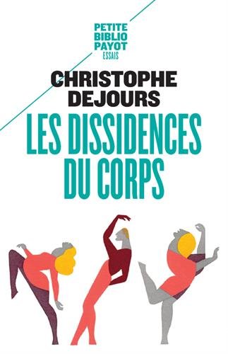 Les Dissidences du corps N. éd. - CHRISTOPHE DEJOURS