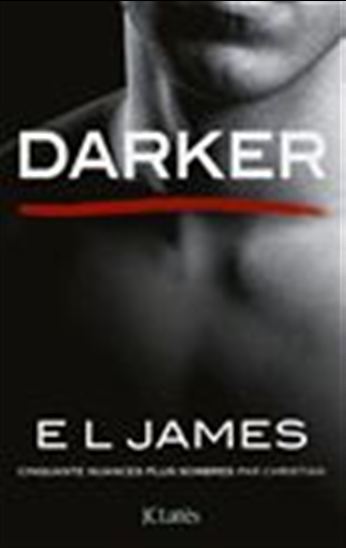 Darker : cinquante nuances plus sombres par Christian - E L JAMES