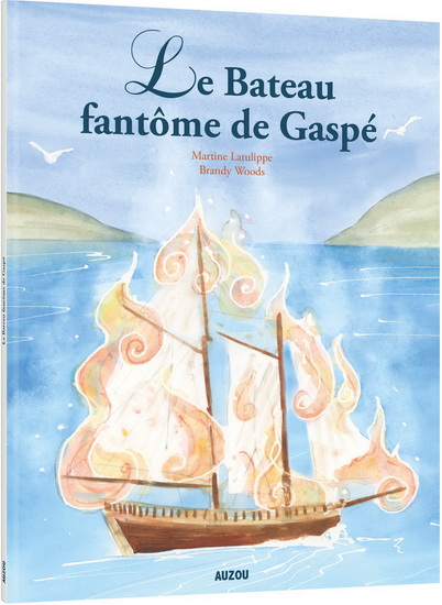Le Bateau fantôme de Gaspé - MARTINE LATULIPPE