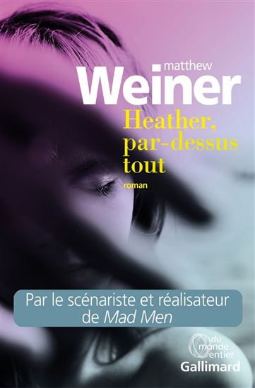 Heather, par-dessus tout - MATTHEW WEINER