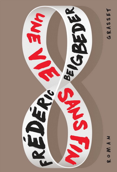 Une vie sans fin - FRÉDÉRIC BEIGBEDER