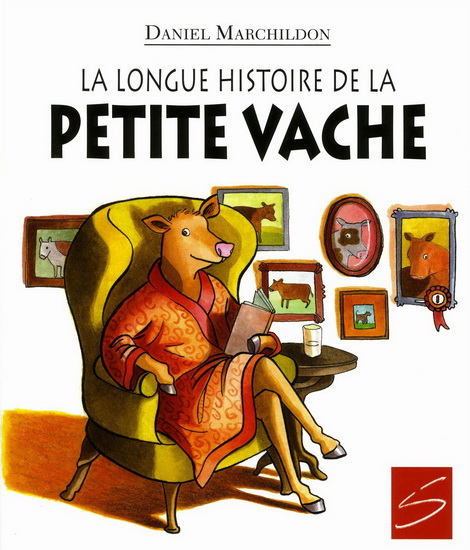 La Longue histoire de la petite vache #150 - DANIEL MARCHILDON - CAROLINE MEROLA
