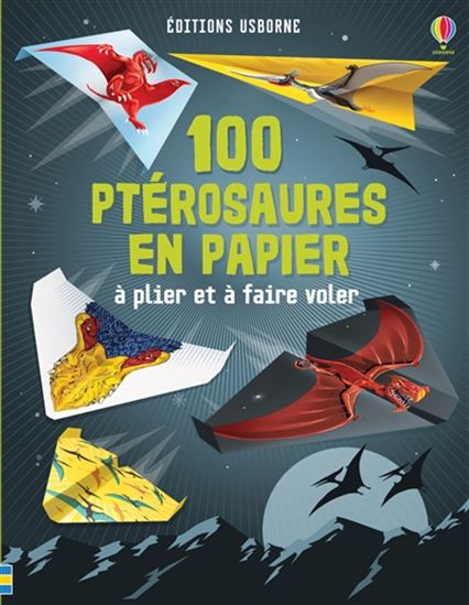 100 ptérosaures à plier et à faire voler - DAVID SOSSELLA - NADIA TAYLOR