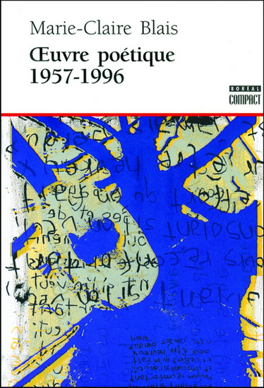 Oeuvre poétique 1957/1996 Blais - MARIE-CLAIRE BLAIS