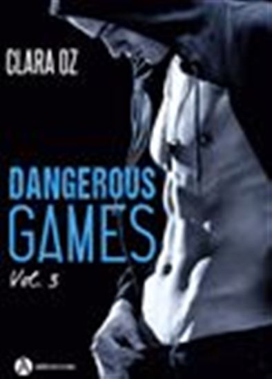 Dangerous Games - 3 - CLARA OZ