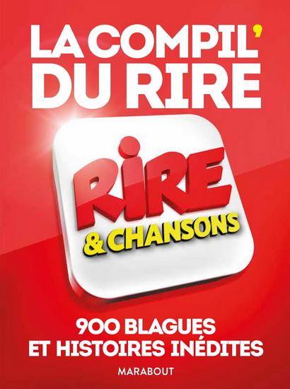 Compil' du rire : rire et chansons : 900 blagues et histoires inédites - COLLECTIF