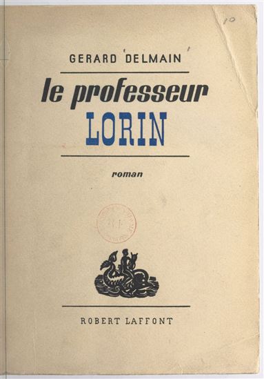 Le professeur Lorin - GÉRARD DELMAIN