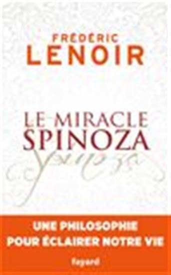 Le Miracle Spinoza - FRÉDÉRIC LENOIR