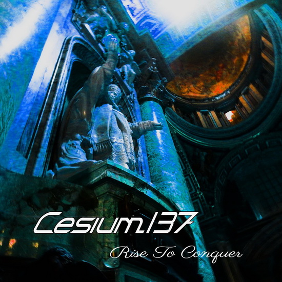 Rise To Conquer - CESIUM_137