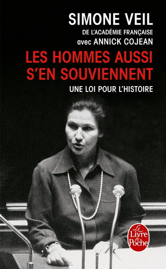 Les Hommes aussi s'en souviennent : une loi pour l'histoire - ANNICK COJEAN - SIMONE VEIL