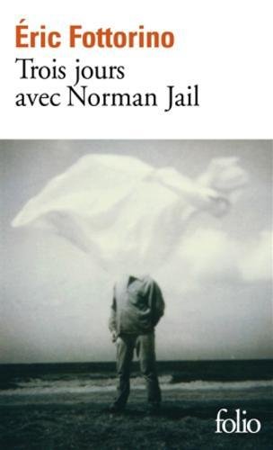 Trois jours avec Norman Jail - ERIC FOTTORINO