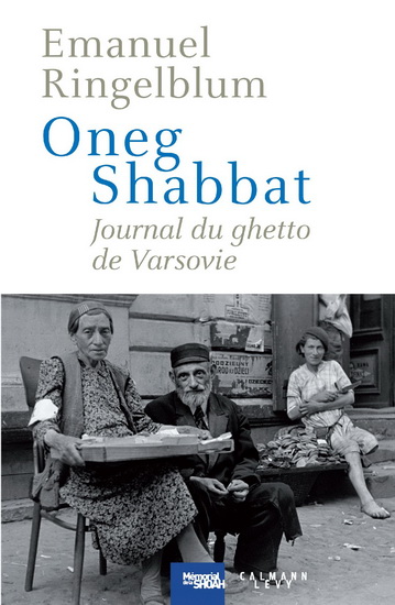 Oneg shabbat : journal du ghetto de Varsovie - EMANUEL RINGELBLUM