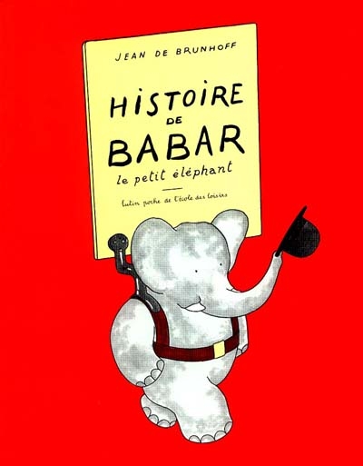 Histoire de Babar, le petit éléphant - JEAN DE BRUNHOFF