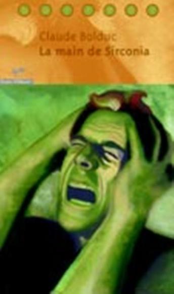 La Main de Sirconia - CLAUDE BOLDUC