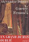 La Guerre des femmes - ALEXANDRE DUMAS