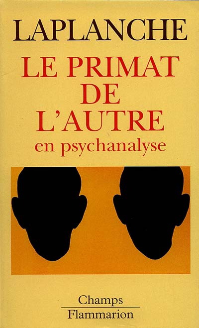Le Primat de l&#39;autre en psychanalyse - JEAN LAPLANCHE