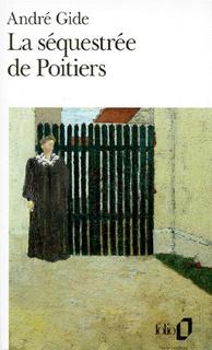 La Séquestrée de Poitiers - ANDRE GIDE