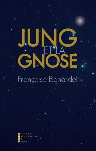 Jung et la gnose - FRANÇOISE BONARDEL