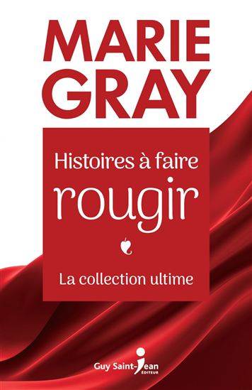 Histoires à faire rougir L&#39;intégrale - MARIE GRAY
