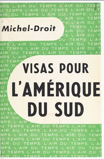 Visas pour l&#39;Amérique du Sud - MICHEL DROIT