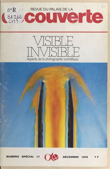 Visible invisible : aspects de la photographie scientifique - MICHEL FRIZOT