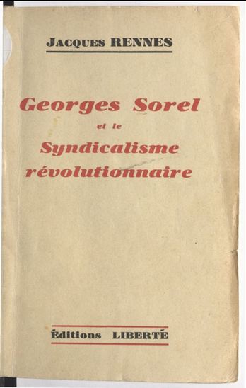 Georges Sorel et le syndicalisme révolutionnaire - JACQUES RENNES