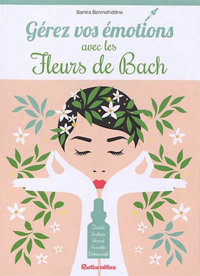 Gérez vos émotions avec les fleurs de Bach - SAMIRA BENMAHIDDINE