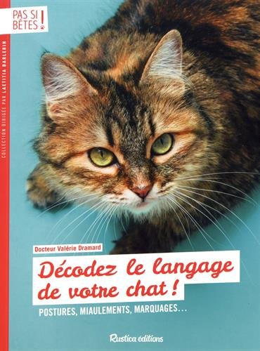 Décodez le langage de votre chat N. éd. - VALÉRIE DRAMARD