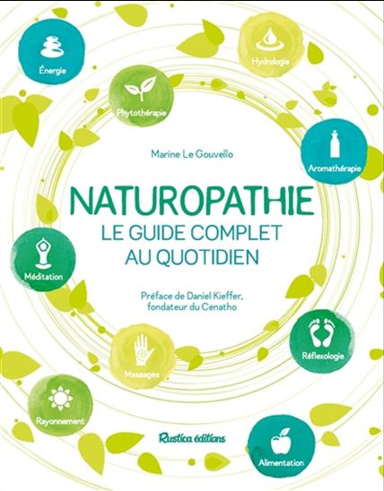 Naturopathie, le guide pour pratiquer en toute simplicité - MARINE LE GOUVELLO