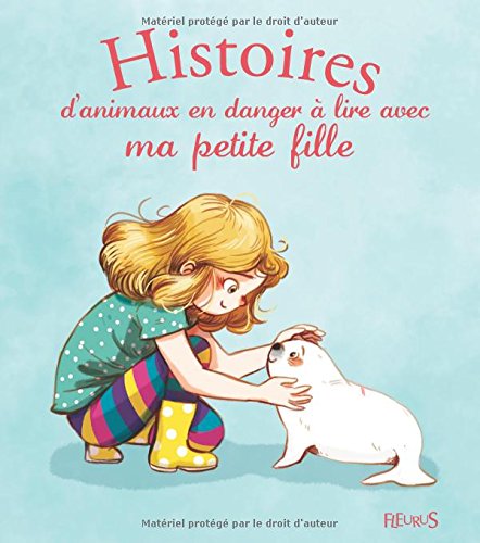 Histoires d&#39;animaux en danger à lire avec ma petite-fille - CHARLOTTE GROSSETÊTE - ARIANE DELRIEU