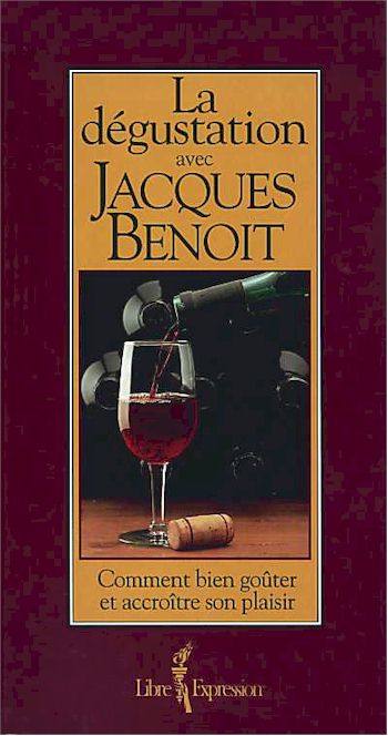 La Dégustation avec Jacques Benoit - JACQUES BENOIT