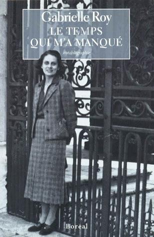 Le Temps qui m&#39;a manqué - GABRIELLE ROY