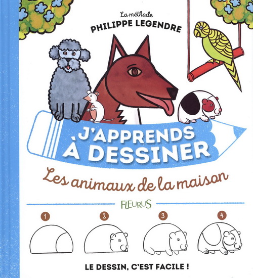 J'apprends à dessiner animaux de maison - PHILIPPE LEGENDRE-KVATER