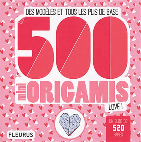 500 mini origamis love : des modèles et tous les plis de base - MAYUMI JEZEWSKI - MARIE (1988-... BRETIN