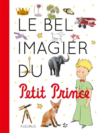 Le Bel imagier du Petit Prince - ANTOINE DE SAINT-EXUPÉRY