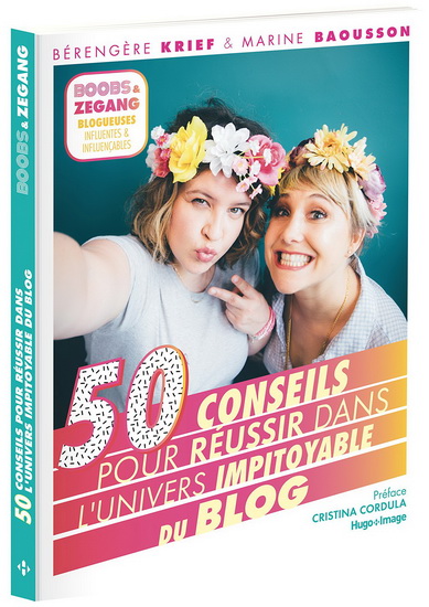 50 conseils pour réussir dans l'univers impitoyable du blog - BÉRANGÈRE KRIEF - MARINE BAOUSSON