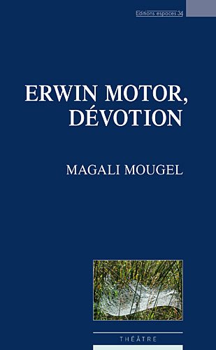 Erwin Motor, dévotion - MAGALI MOUGEL